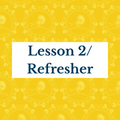 Lesson 2 / Refresher