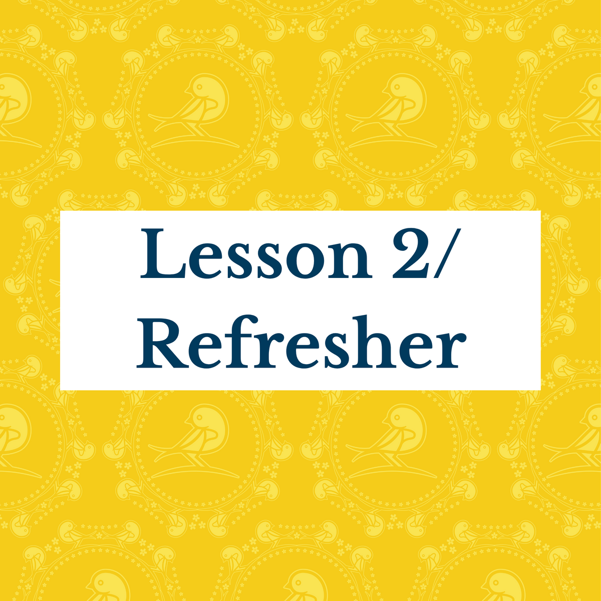 Lesson 2 / Refresher